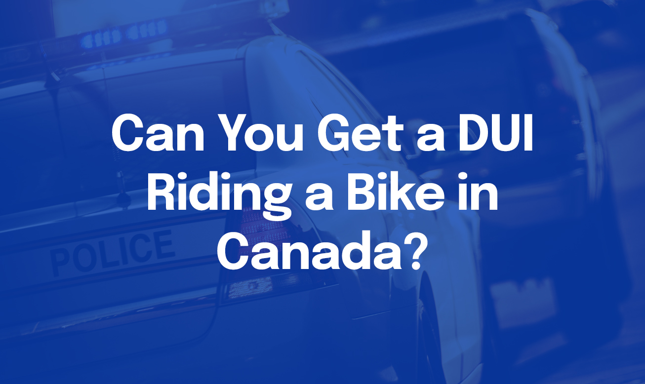 Can You Get a DUI Riding a Bike in Canada Can You Get a DUI Riding a Bike in Canada