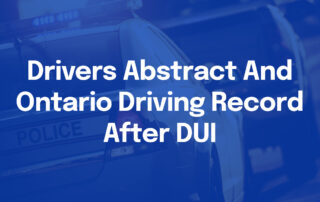 Drivers Abstract And Ontario Driving Record After DUI
