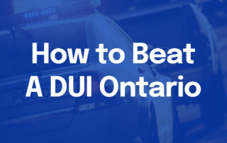 How to Beat A DUI Ontario