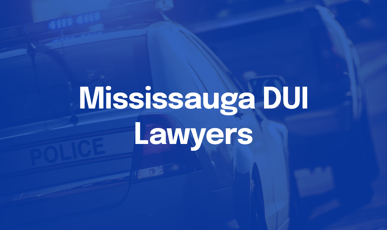 Mississauga DUI Lawyers Mississauga DUI Lawyers